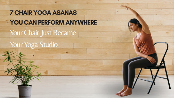 7 Chair Yoga Asanas You Can Perform Anywhere